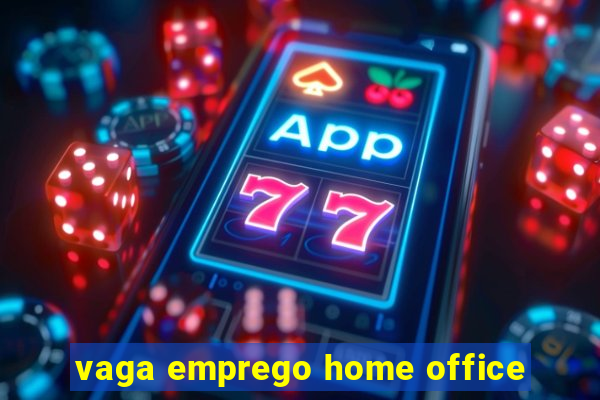 vaga emprego home office